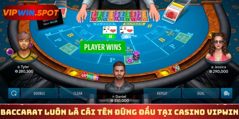Baccarat luôn là cái tên đứng đầu tại casino Vipwin