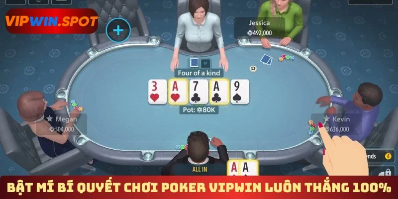 Bật mí bí quyết chơi Poker Vipwin luôn thắng 100%