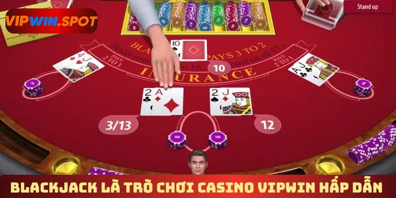 Blackjack là trò chơi casino Vipwin hấp dẫn 
