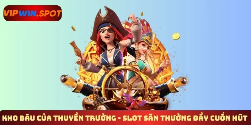 Kho báu của thuyền trưởng - Slot săn thưởng đầy cuốn hút 