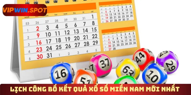 Lịch công bố kết quả xổ số miền Nam mới nhất 