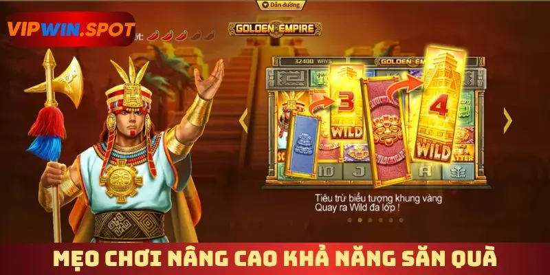 Mẹo chơi nâng cao khả năng săn quà