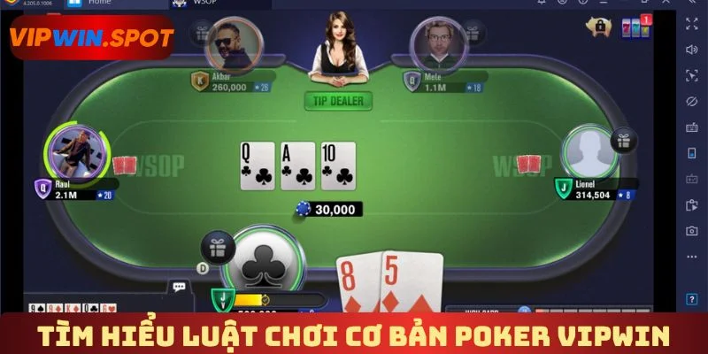 Tìm hiểu luật chơi cơ bản Poker Vipwin
